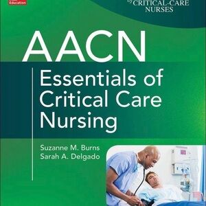AACN Essentials of Critical Care Nursing, Fourth Edition paperback CCRN REVIEW